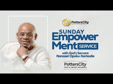 SUNDAY EMPOWERMENT SERVICE WITH GOD'S SERVANT NANASEI OPOKU-SARKODIE, 07/12/2025