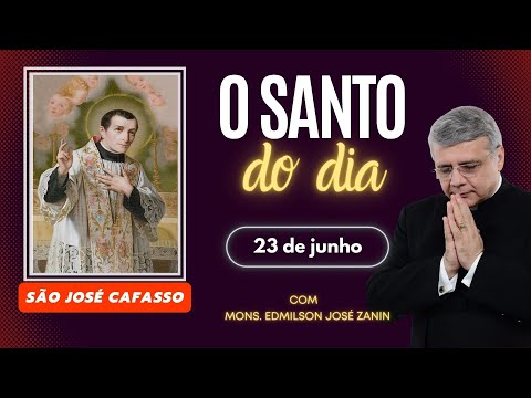 O SANTO DO DIA 23 DE JUNHO