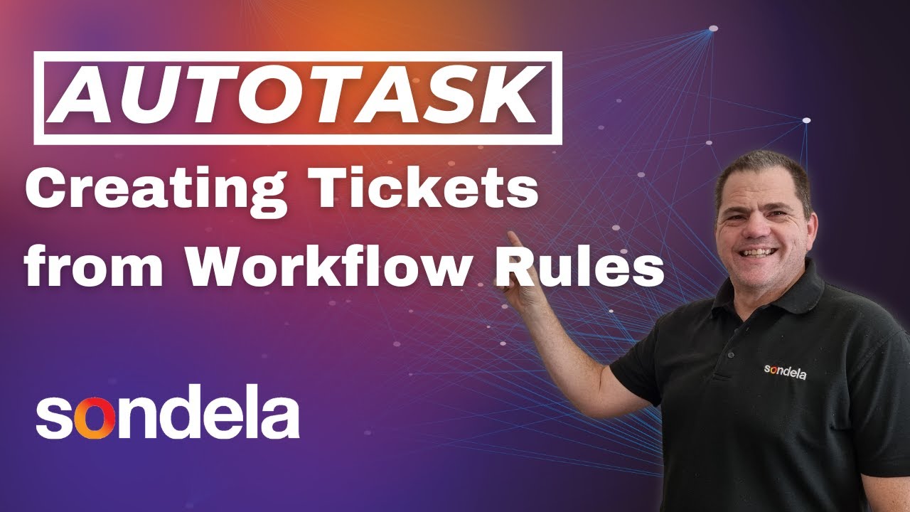 Autotask – Creating Tickets From Workflow Rules