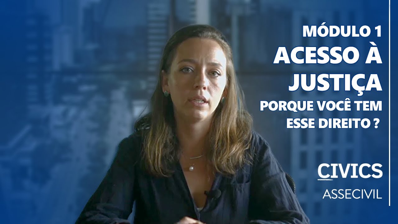 Aula 1 - Acesso à Justiça - Porque você tem esse direito ? (Curso de Acesso à Justiça)
