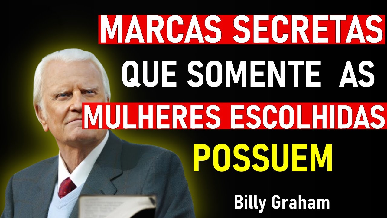 Marcas Secretas que Somente as Mulheres Escolhidas possuem - Billy Graham