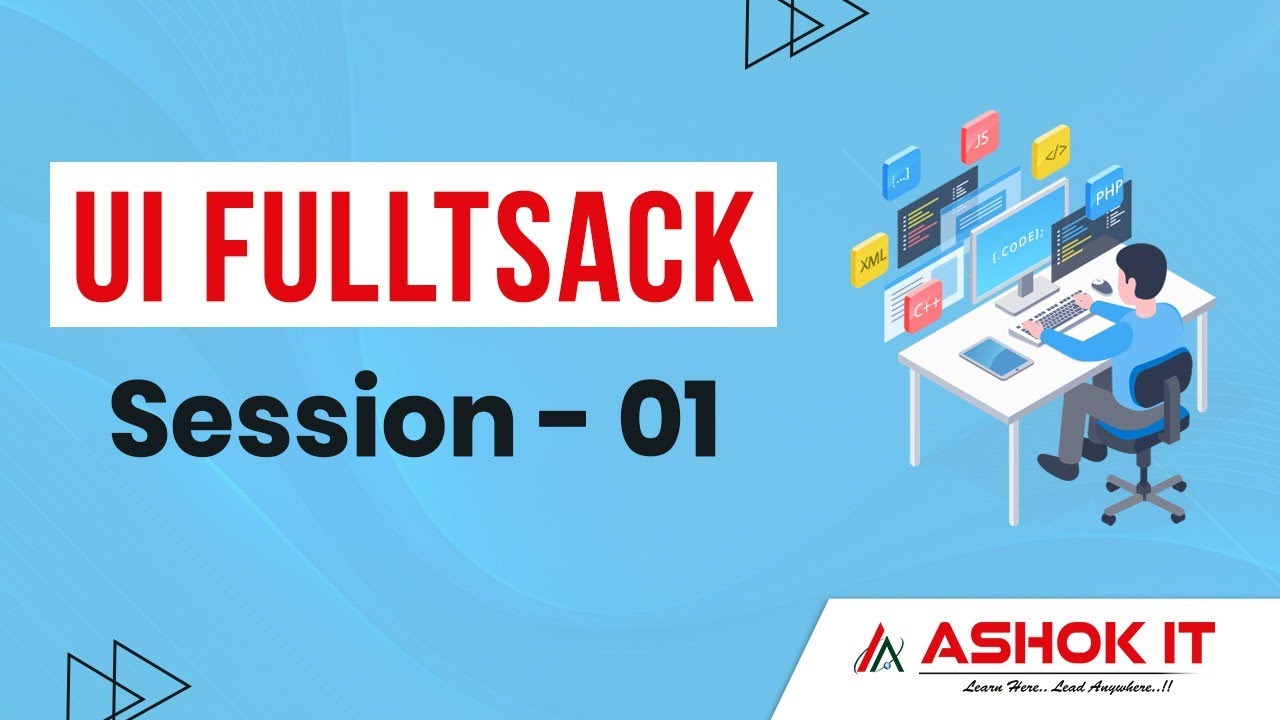 UI Fullstack | Session - 01 | Ashok IT