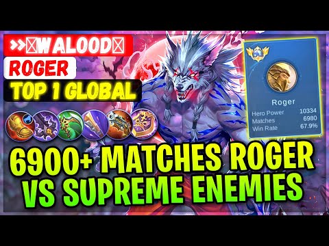 6900+ Matches Roger VS Supreme Team [ Top 1 Global Roger ] »⸄walood⸅ - Mobile Legends Emblem Build