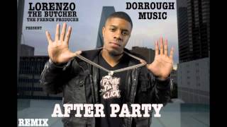 REMIX - DORROUGH MUSIC - AFTER PARTY - (PROD BY LORENZO THE BUTCHER)