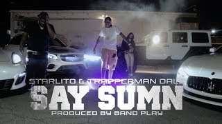 Starlito, Trapperman Dale - Say Sumn (Official Music Video)