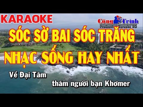 Karaoke | Sóc Sờ Bai Sóc Trăng | Nhạc Sống Hay Nhất 2017 | Keyboard Thanh Nhân | Công Trình Karaoke