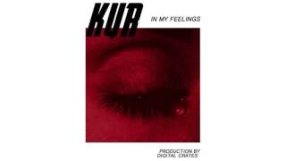 Kur - In My Feelings [Prod. By Digital Crates]