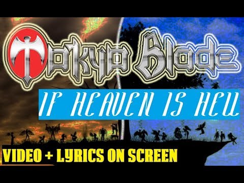 Tokyo Blade-If Heaven is Hell (video+lyrics on screen)
