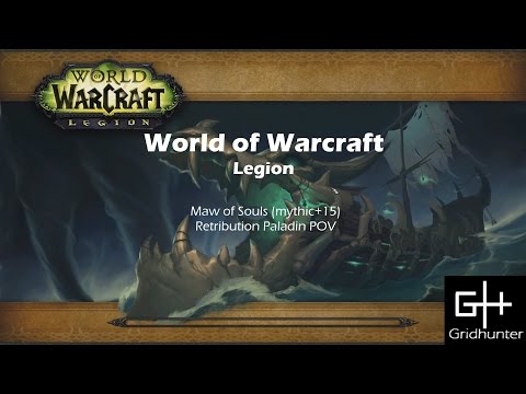 World of Warcraft Legion - Maw of Souls (mythic+15)