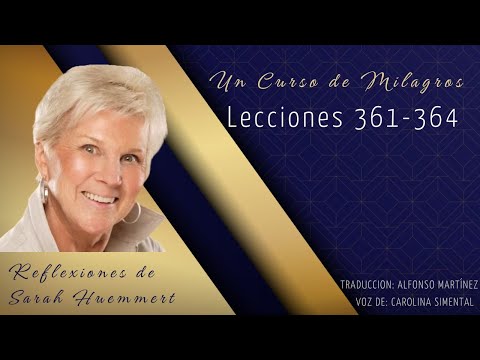 L361-364 Reflexiones de Sarah - Lección 361-364. Te entrego este instante santo.