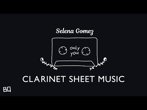 Only You - Selena Gomez (Clarinet Sheet Music)