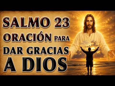 SALMO 23 - ORACIÓN PARA DAR GRACIAS A DIOS