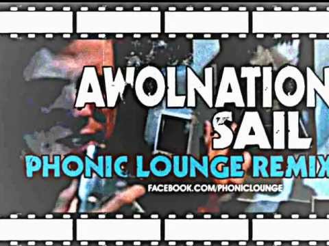 AWOLNATION - Sail - PHONIC LOUNGE REMIX