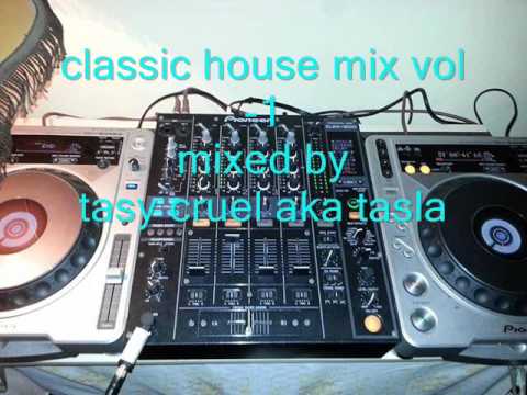 classic house mix vol 1 mixed by tasy cruel aka tasla
