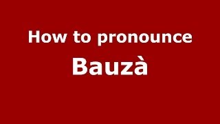 How to pronounce Bauzà