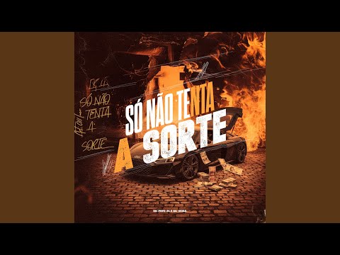 Só Não Tenta a Sorte