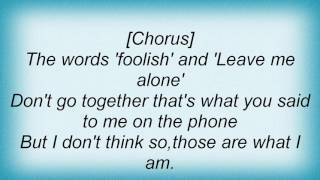 Avril Lavigne - Foolish (Leave Me Alone) Lyrics