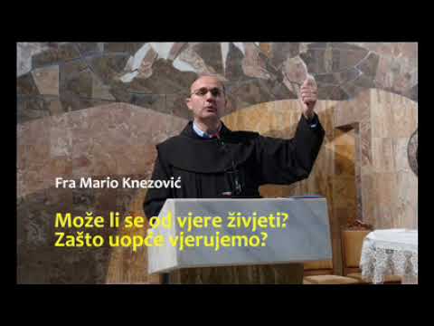 Čudesna snaga vjere - Zašto vjerujemo?