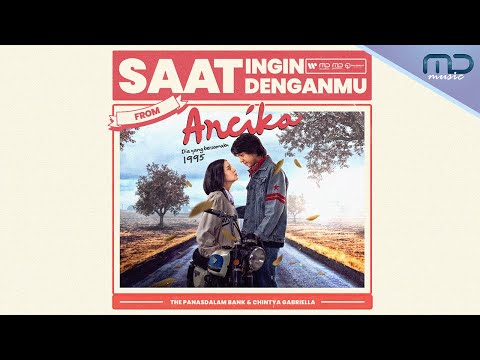 The Panasdalam Bank & Chintya Gabriella - Saat Ingin Denganmu (OA) | Ancika: Dia yang Bersamaku 1995