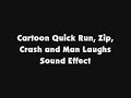 Cartoon Quick Run Zip Crash And Man Laughs SFX