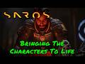 SAROS — Bringing The Characters To Life