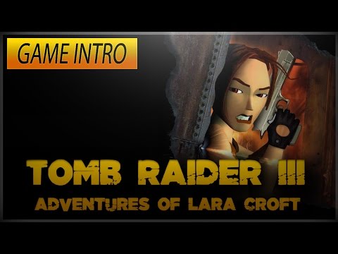 Tomb Raider III: Adventures of Lara Croft intro [1080p]