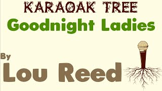 Lou Reed - Goodnight Ladies (Karaoke)