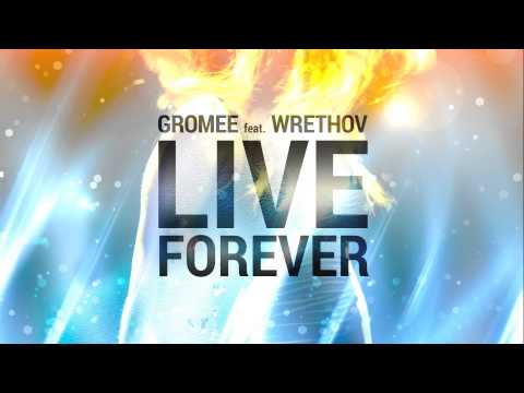 Gromee feat. Wrethov - Live Forever