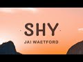 Jai Waetford - Shy (Lyrics) | Got me feeling crazy my heart boom boom