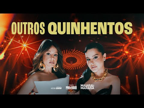 Outros Quinhentos - Maiara e Maraisa