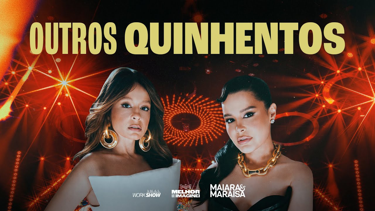 Maiara & Maraisa - OUTROS QUINHENTOS | MELHOR QUE IMAGINEI