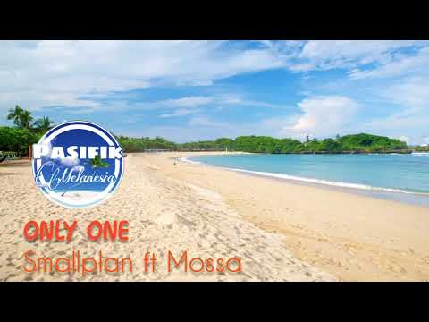 Smallplan ft Mossa - Only One (Reggae Music) @pasifikmelanesia87