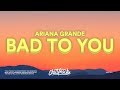 Ariana Grande, Normani, Nicki Minaj – Bad To You (Lyrics)