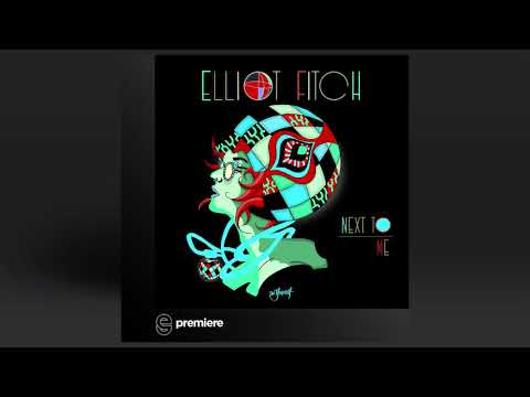 Premiere: Elliot Fitch - Next To Me - Be Yourself Music