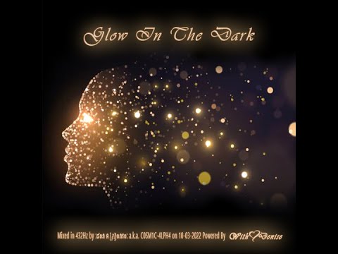 GLOW IN THE DARK 001 432hz DEEP PROGRESSIVE HOUSE LIVESET - :๔๏ภ คɭקђ๏ภร๏: a.k.a. C0SM1C-4LPH4