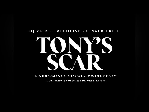 DJ CLEN - TONY’S SCAR (FEAT. TOUCHLINE & GINGER TRILL)
