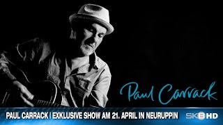 PAUL CARRACK | EXKLUSIVE SHOW AM 21.APRIL IN NEURUPPIN