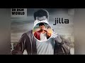 JILLA BGM JILLA MASS BGM 3K BGM WORLD