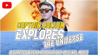 Captain Callum Explores The Universe