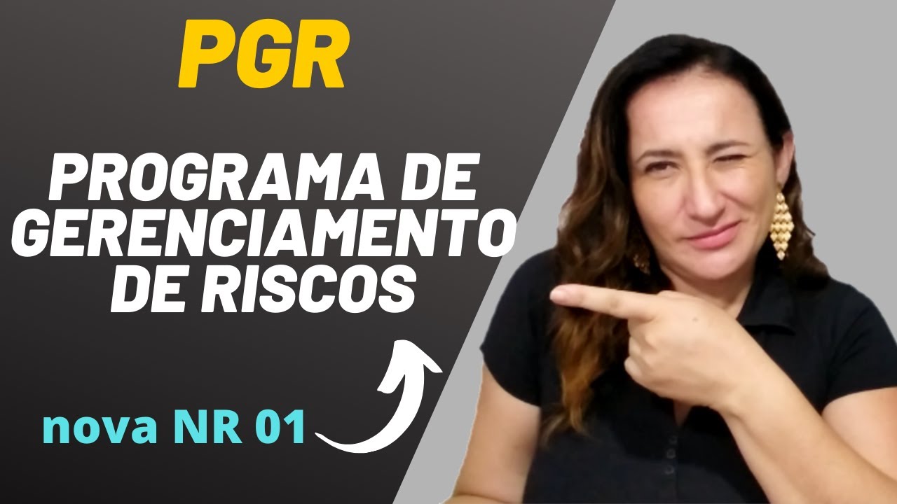 PGR PROGRAMA DE GERENCIAMENTO DE RISCO | Nova NR 01 | SEGURANÇA DO TRABALHO