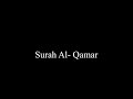 Surah Al-Qamar (54) x10 (The Moon)