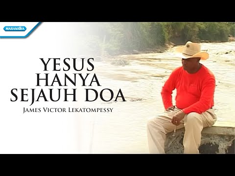 Yesus Hanya Sejauh Doa - Pdt. James Victor Lekatompessy (Official Music Video)