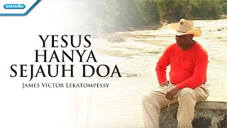 Download lagu Yesus Hanya Sejauh Doa Pdt James Victor Lekatompes... mp3