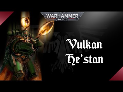 WARHAMMER 40K | Vulkan He'stan