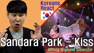 SANDARA PARK - KISS Reaction (Pinoy Boyband Superstar) / BLOWN AWAY!!!