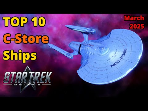 Top 10 C-Store Ships (March 2025 Update) | Star Trek Online