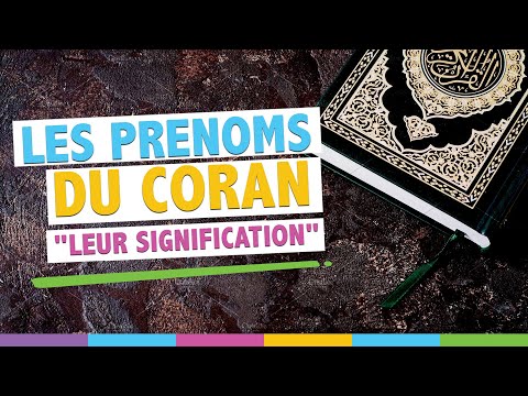 Les prénoms du CORAN et leur Signification.
