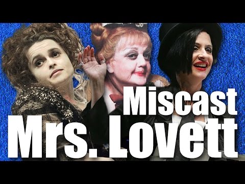 Miscast Mrs. Lovett – Lansbury vs. Bonham Carter vs. LuPone