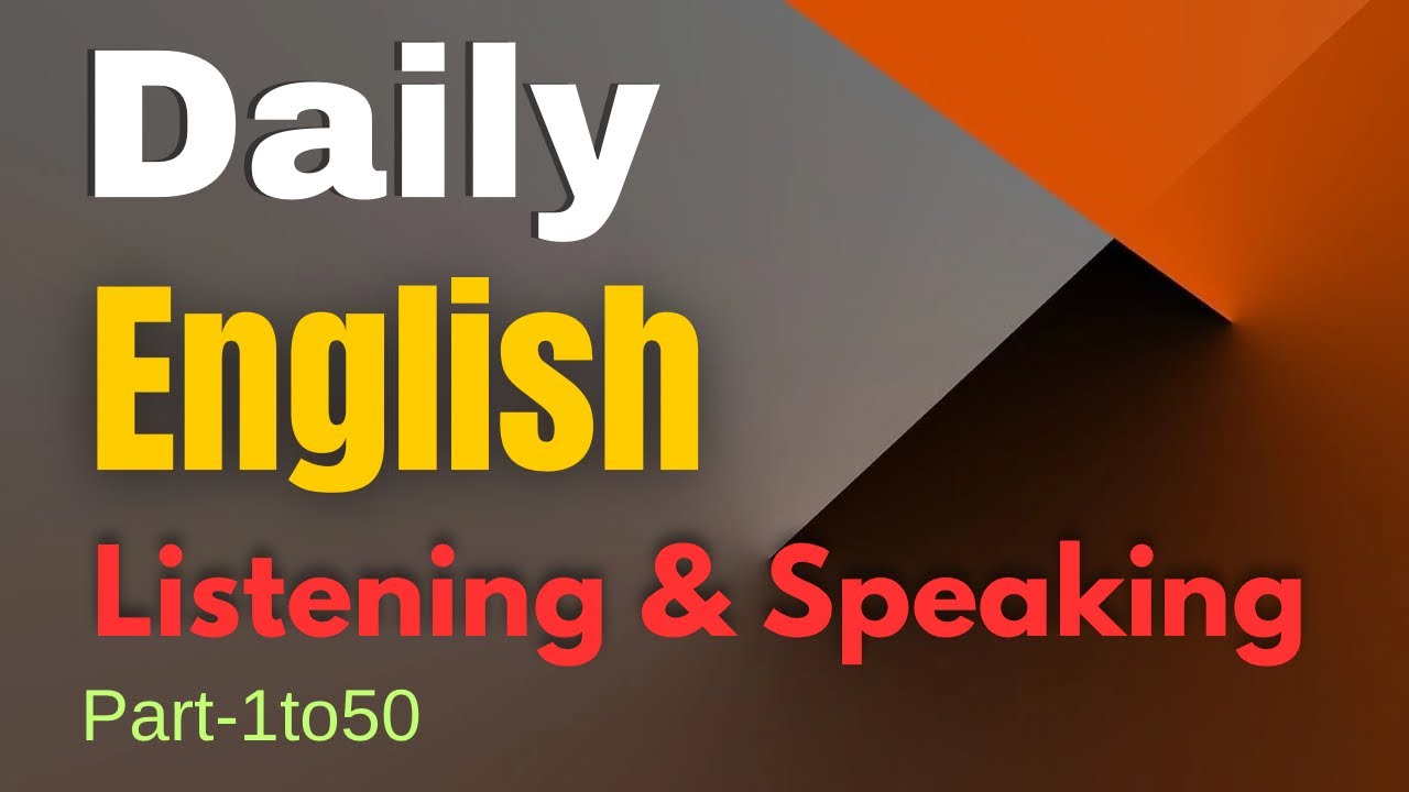(Part-1to50) Everyday English Speaking and Practice- Daily Life English