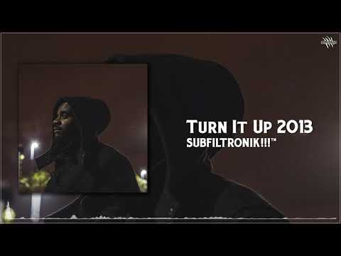SUBFILTRONIK!!!™ - Turn It Up (2013) [The SUBFILTRONIK!!!™ 2013 EP]